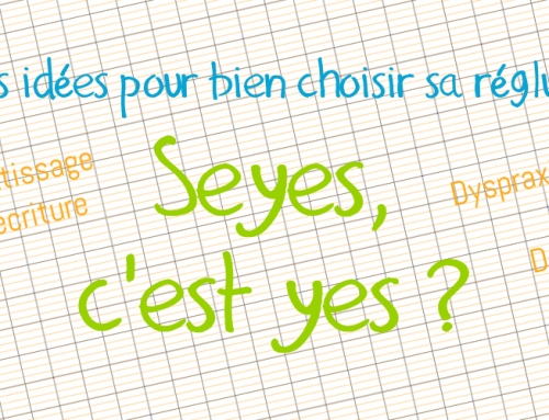 Adaptation – Choisir une réglure adaptée : Seyes c’est yes ?