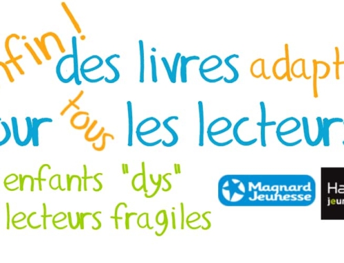 Enfin des livres pour tous les lecteurs : enfants dyslexiques et/ou lecteurs fragiles – 3 – MAGNARD & HATIER