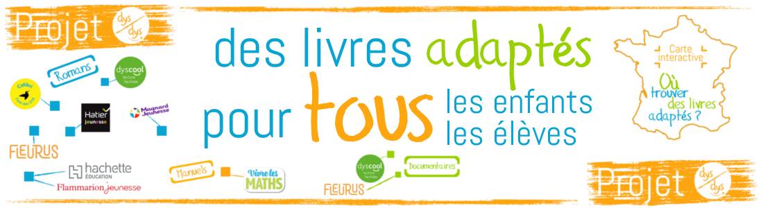 Projet dys sur dys : des livres adaptés pour tous les enfants